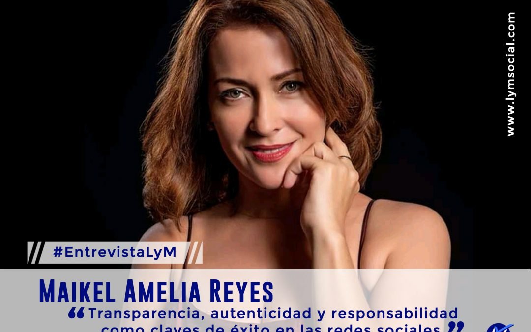 Maikel Amelia Reyes: Transparencia, autenticidad y responsabilidad como claves de éxito en las redes sociales
