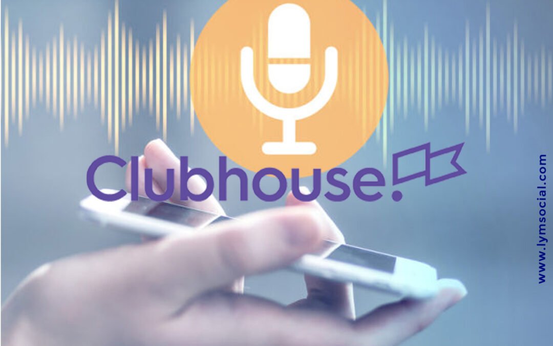 clubhouse red social de audios. lymsocial