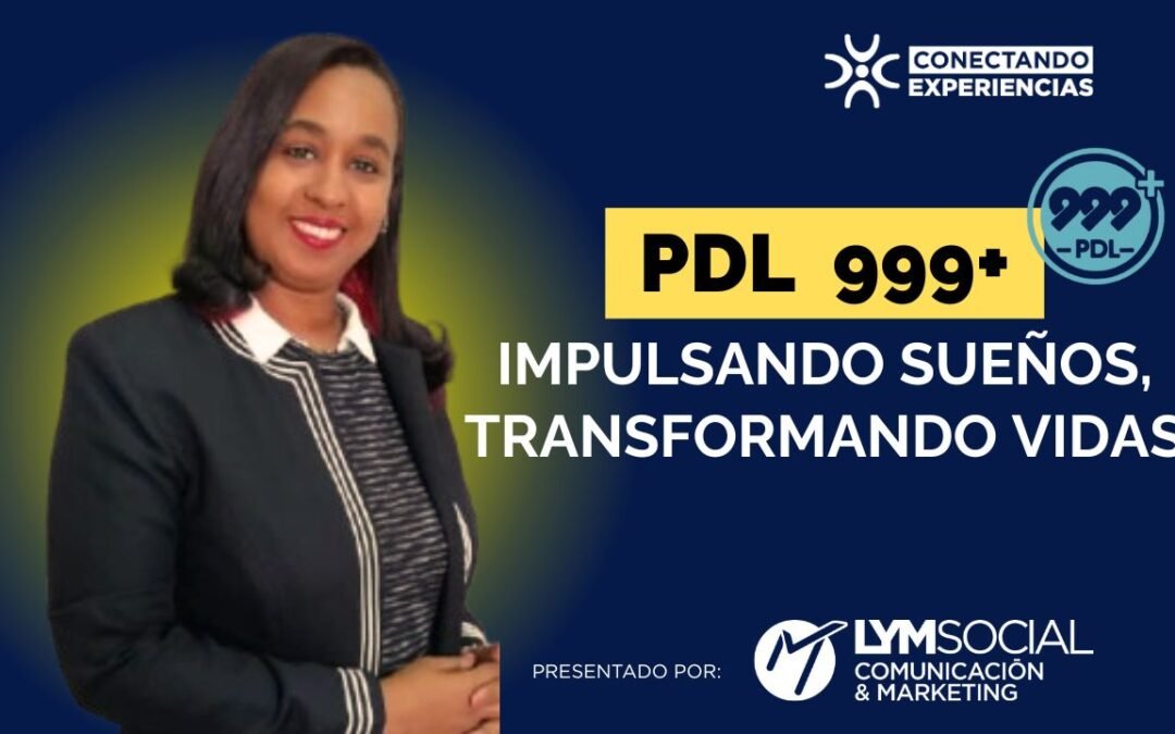 PDL 999+: Un proyecto que impulsa sueños y transforma vidas